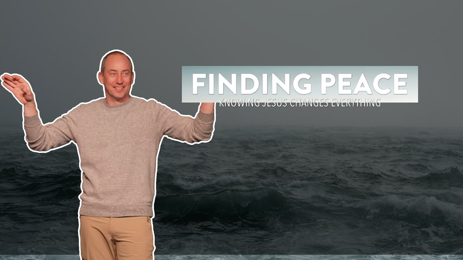 Finding Peace: Knowing Jesus Changes Everything: Part 1