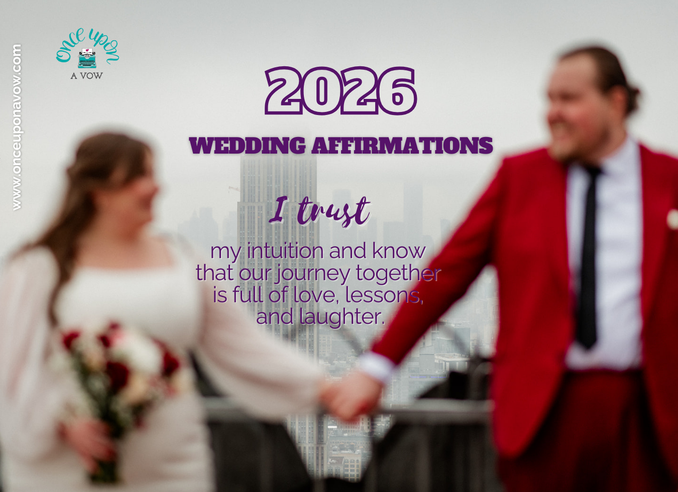 Blurry photo of newlyweds holding hands with buildings in the background and text overlay that says 2026 Wedding Affirmations, "II trust my intuition and know its full of love" from fun, intentional, bilingual NYC and Boston Wedding Officiants