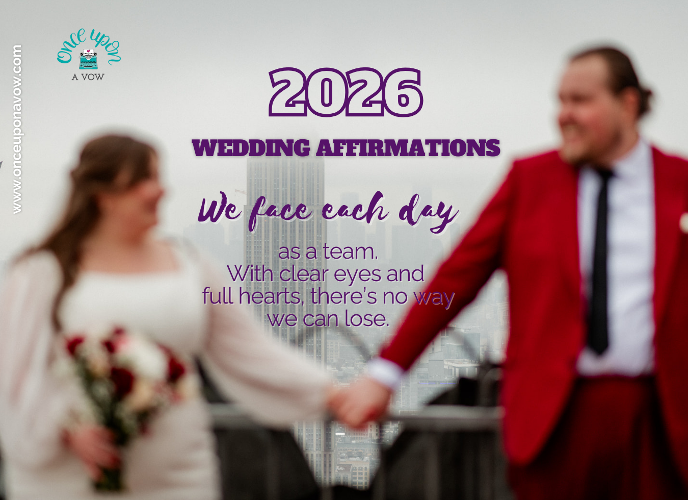 Blurry photo of newlyweds holding hands with buildings in the background and text overlay that says 2026 Wedding Affirmations, "We face each day as a team" from fun, intentional, bilingual NYC and Boston Wedding Officiants