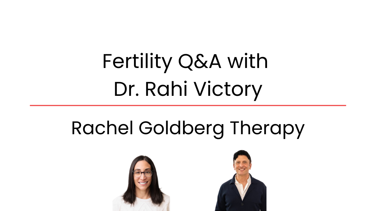 Fertility Q&amp;A with Dr. Rahi Victory: IVF, Endometriosis, DOR, and Recurrent Miscarriage