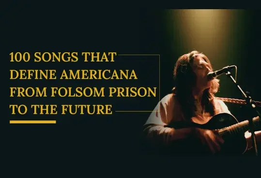 The Top 100 Americana Songs of All Time (Wonder Licks Edition)