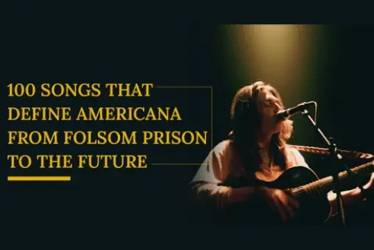 The Top 100 Americana Songs of All Time (Wonder Licks Edition)