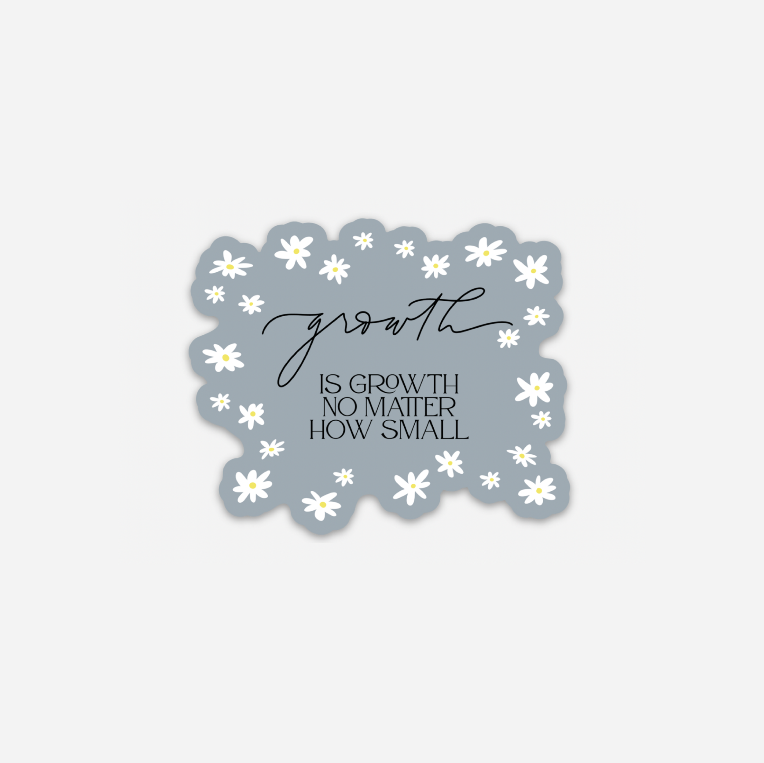 Growth is Growth Sticker