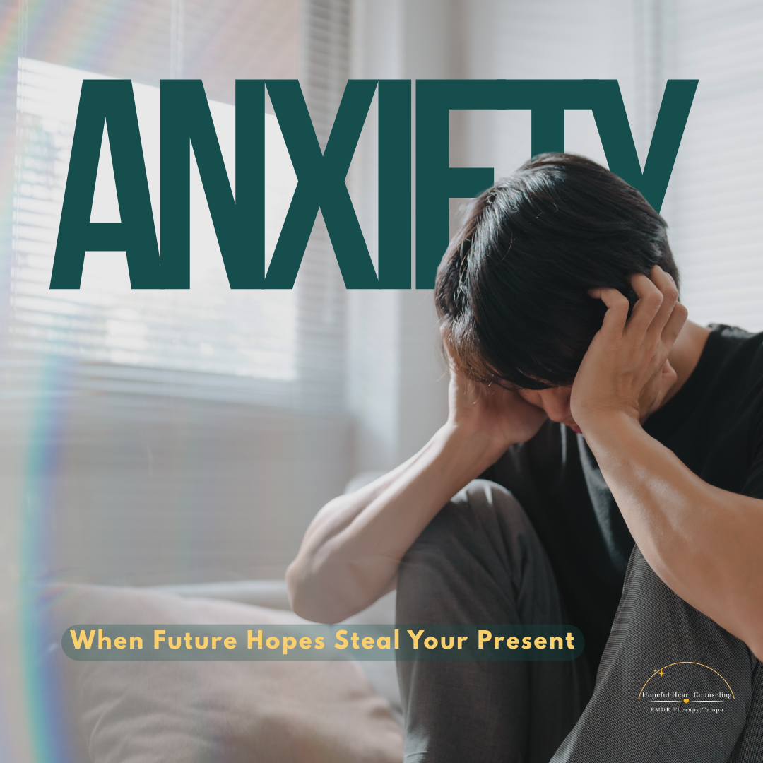 When Anxiety Steals Your Present