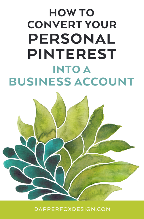 Pinterest_+Converting+Your+Personal+Profile+To+A+Business+Account+by+Dapper+Fox+Design.png