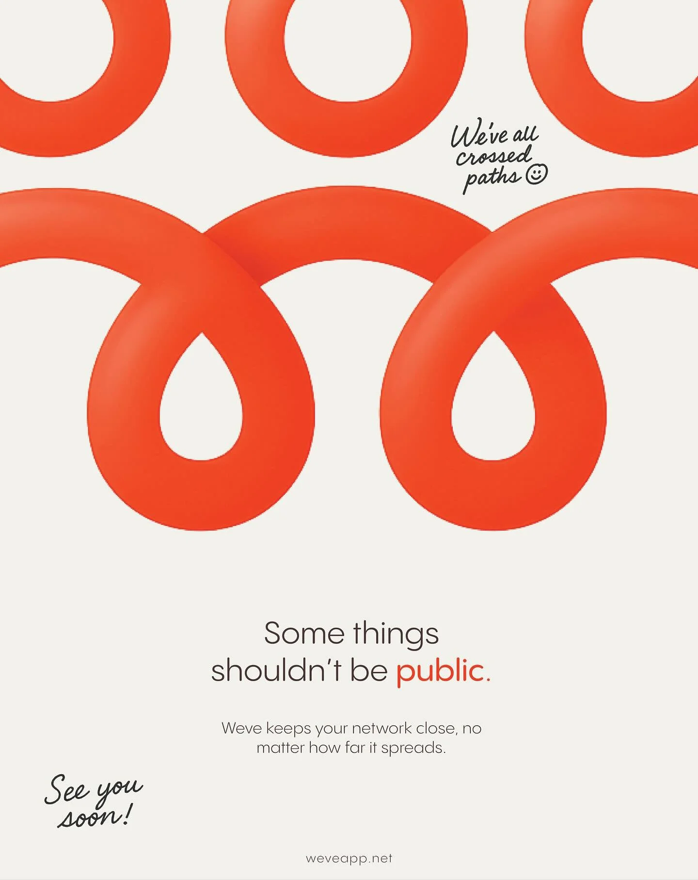 Weve all crossed paths ➿

Weve is for people navigating life transitions: recent grads, international students, young professionals, and anyone who wants to stay connected and meet people through their mutual networks. See you soon! 

weveapp.net