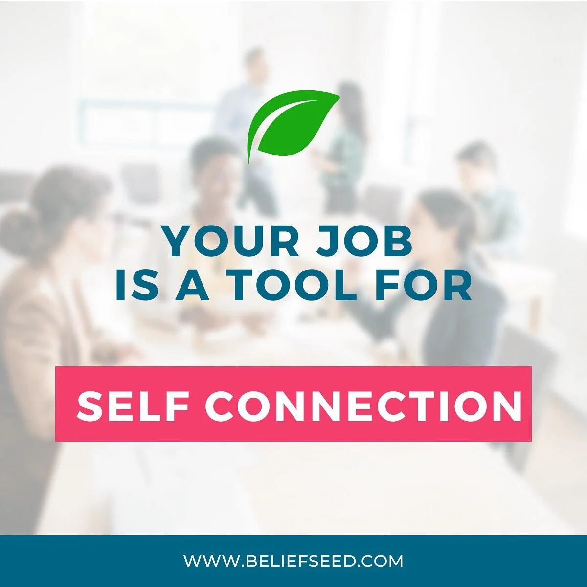 A job is more than a way of making money.
It's an opportunity to develop YOU.
And I'm not talking about developing professional skills here...
I'm talking about something much deeper.

Because at the core of it...
Your job is your avenue for self con