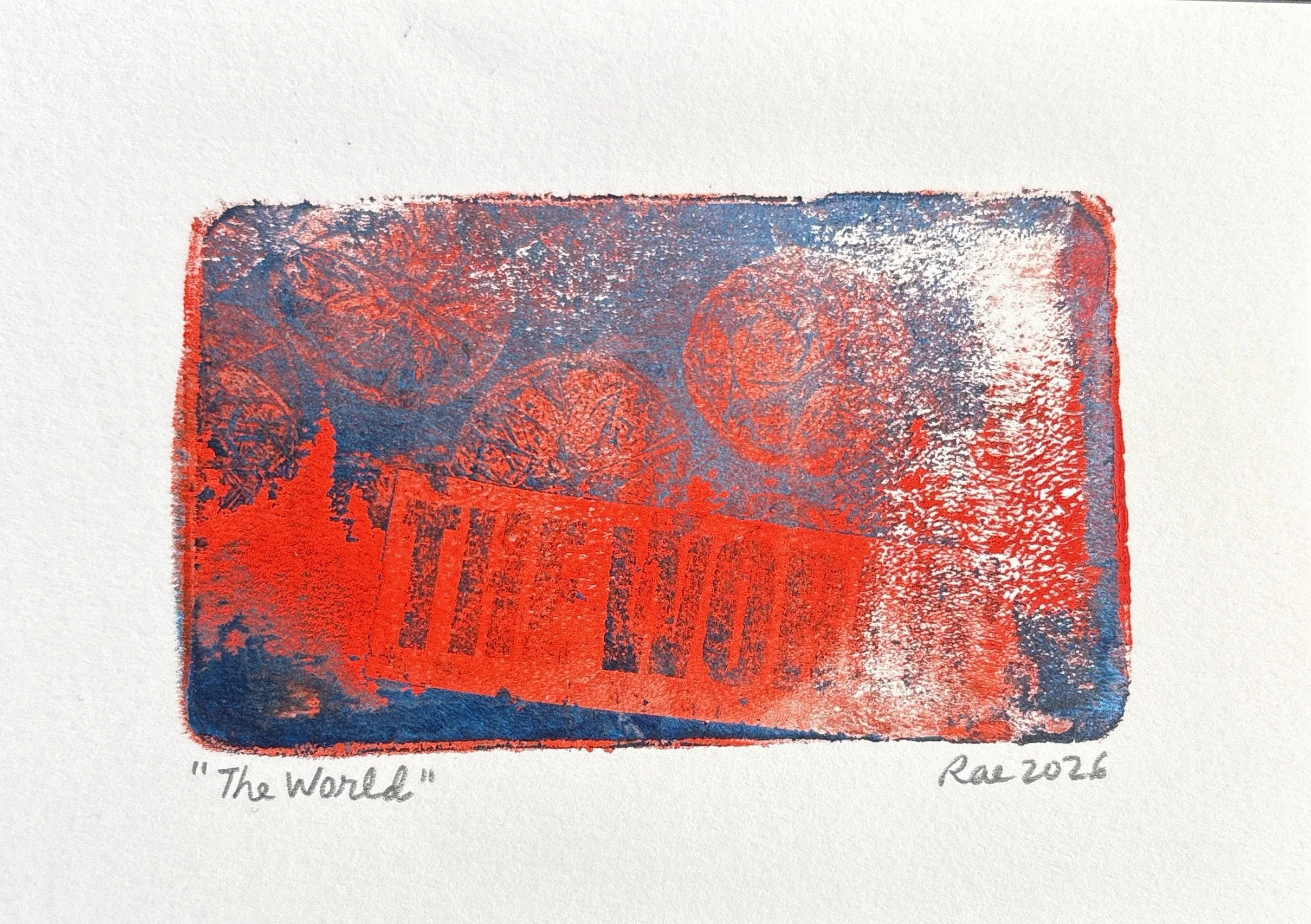horitzontal rectangular monoprint in red and blue with text transfer reading “the world” bannering across red bubbles