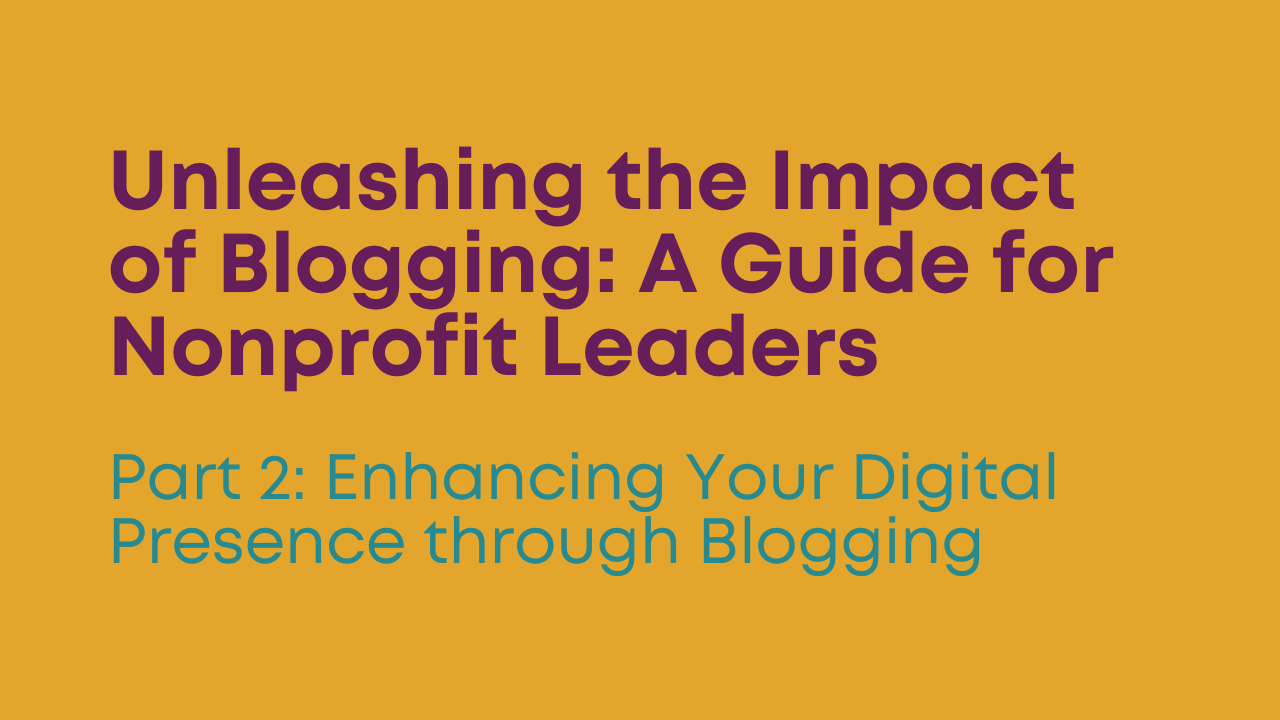 Enhancing Your Digital Presence through Blogging