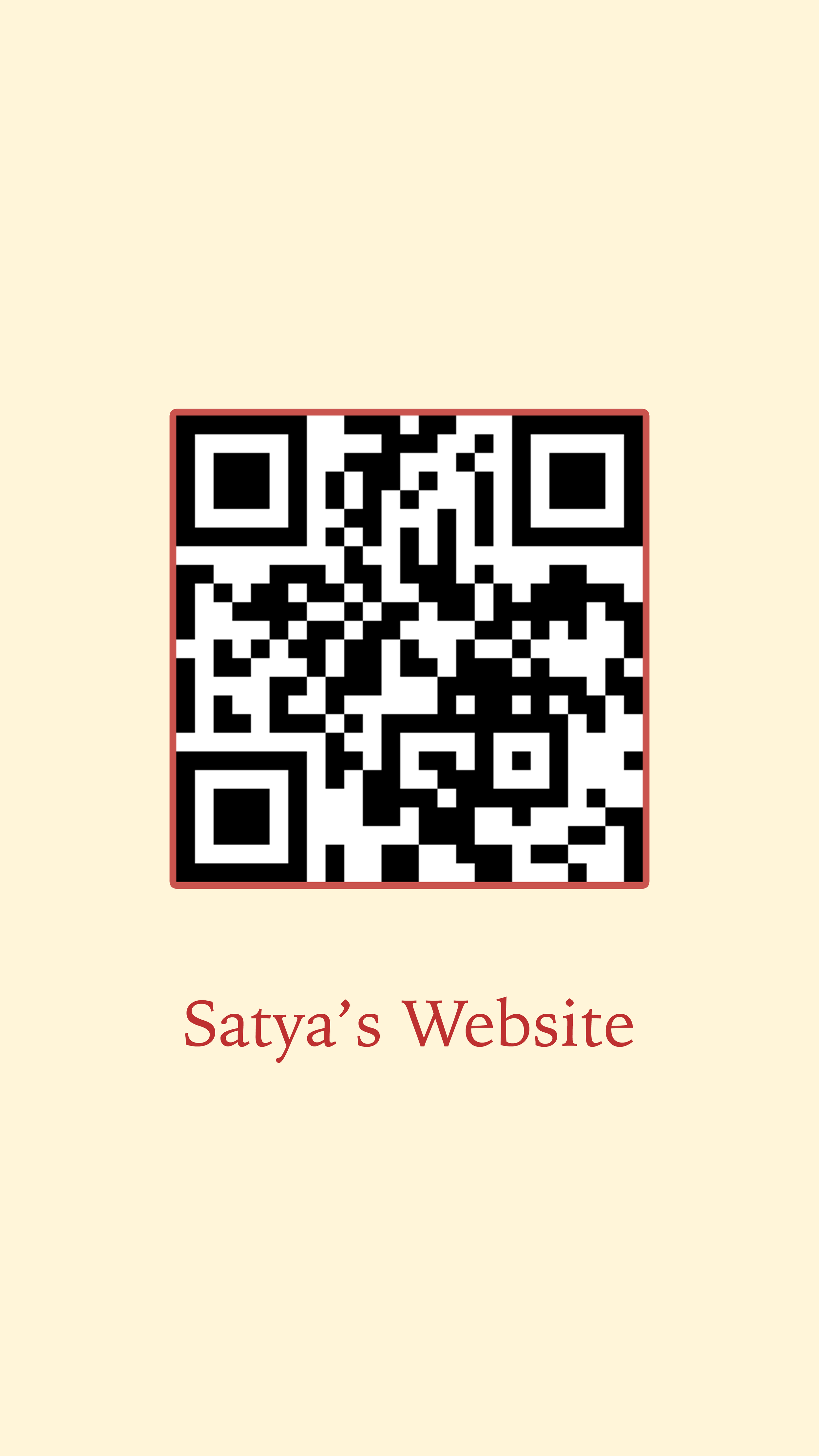 A scannable QR code containing Satya's website address/URL. For easily showing/sharing her website with anyone she might meet while out and about.