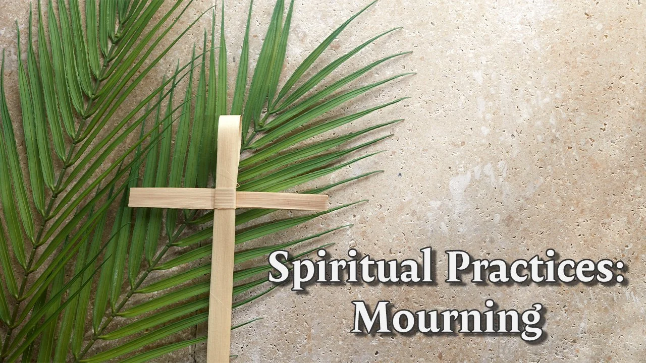Spiritual Practices: Mourning