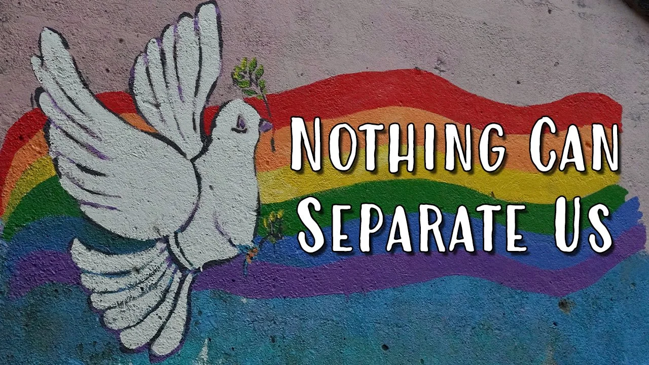 Nothing Can Separate Us