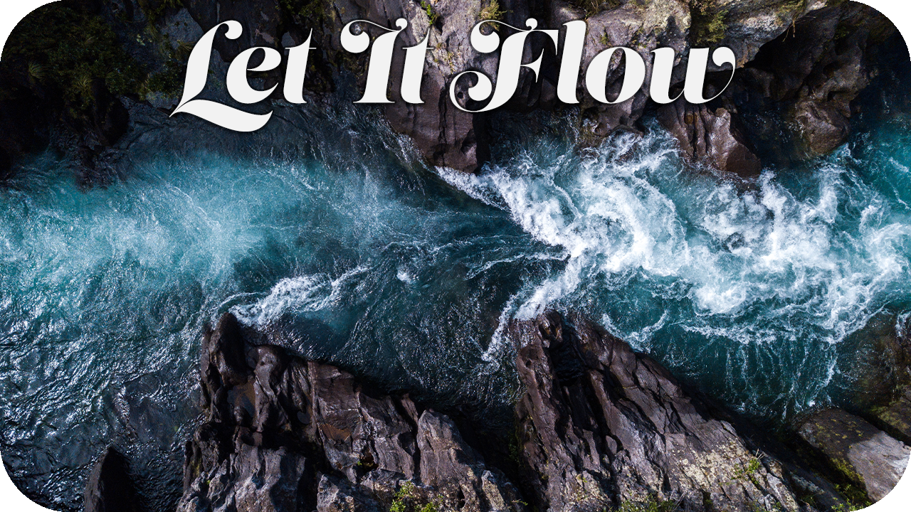 Let It Flow