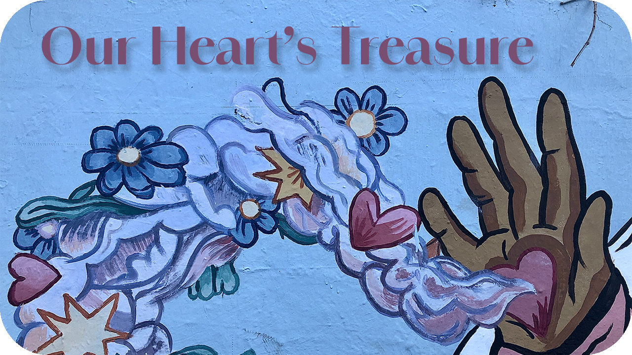 Our Heart’s Treasure