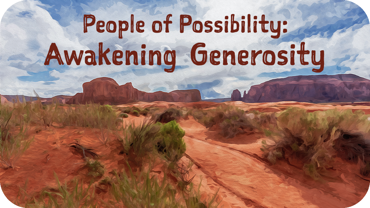 People of Possibility: Awakening Generosity