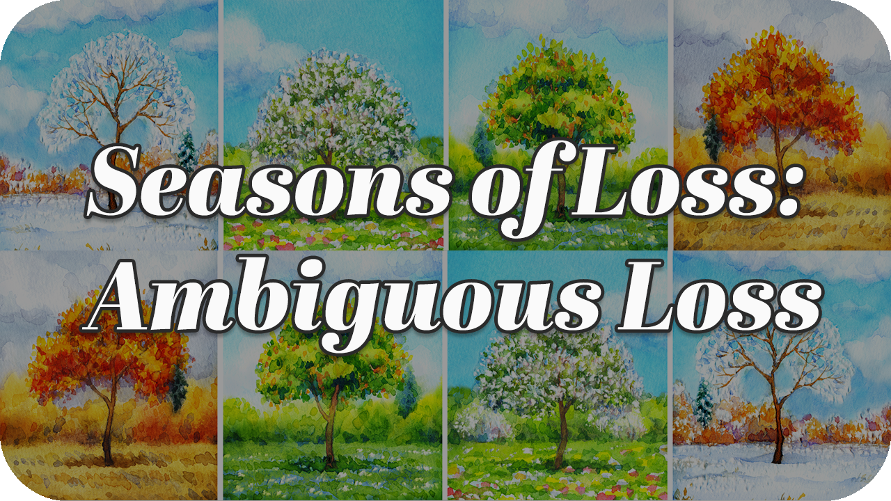 Season of Loss: Ambiguous Loss