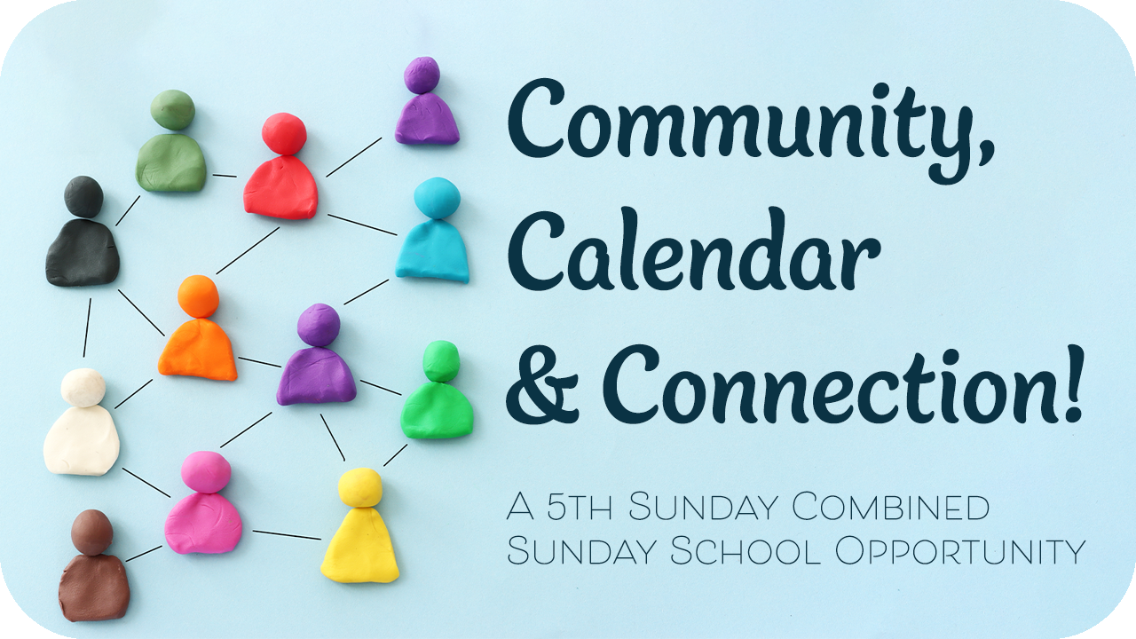 Community, Calendar & Connection!