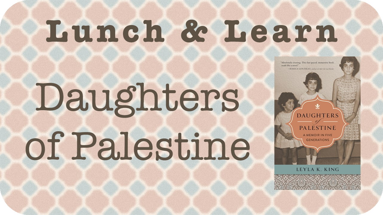 Lunch & Learn: Daughters of Palestine