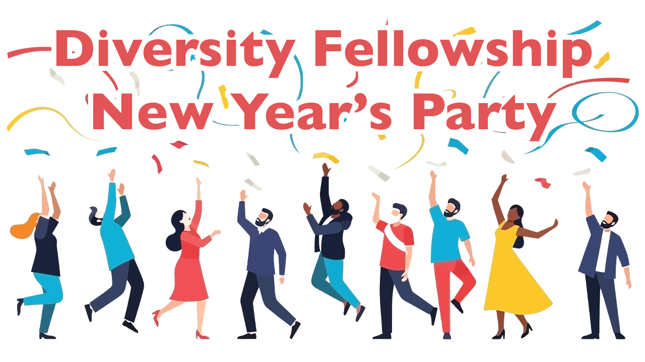 Diversity Fellowship: New Year's Party