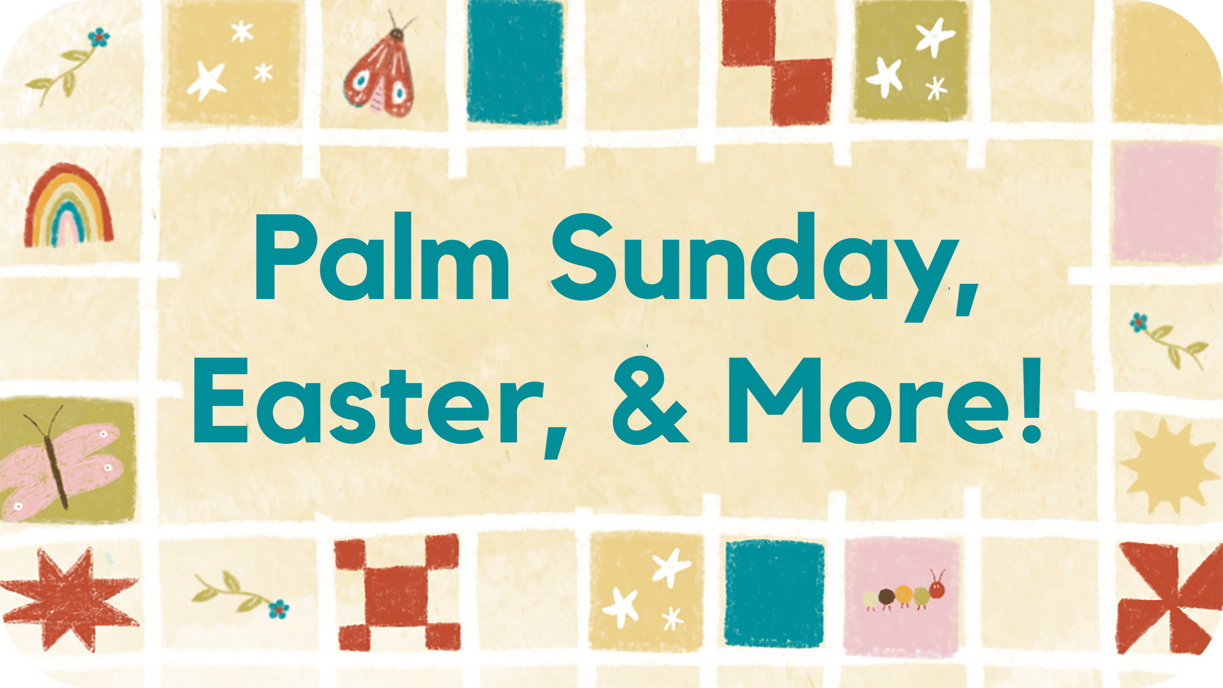 Children: Palm Sunday, Easter &amp; More! 