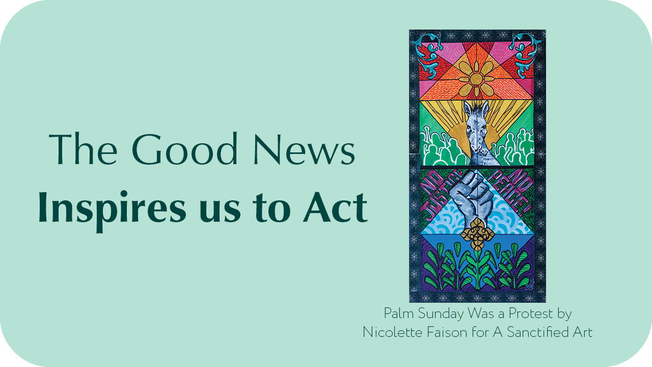 The Good News Inspires us to Act