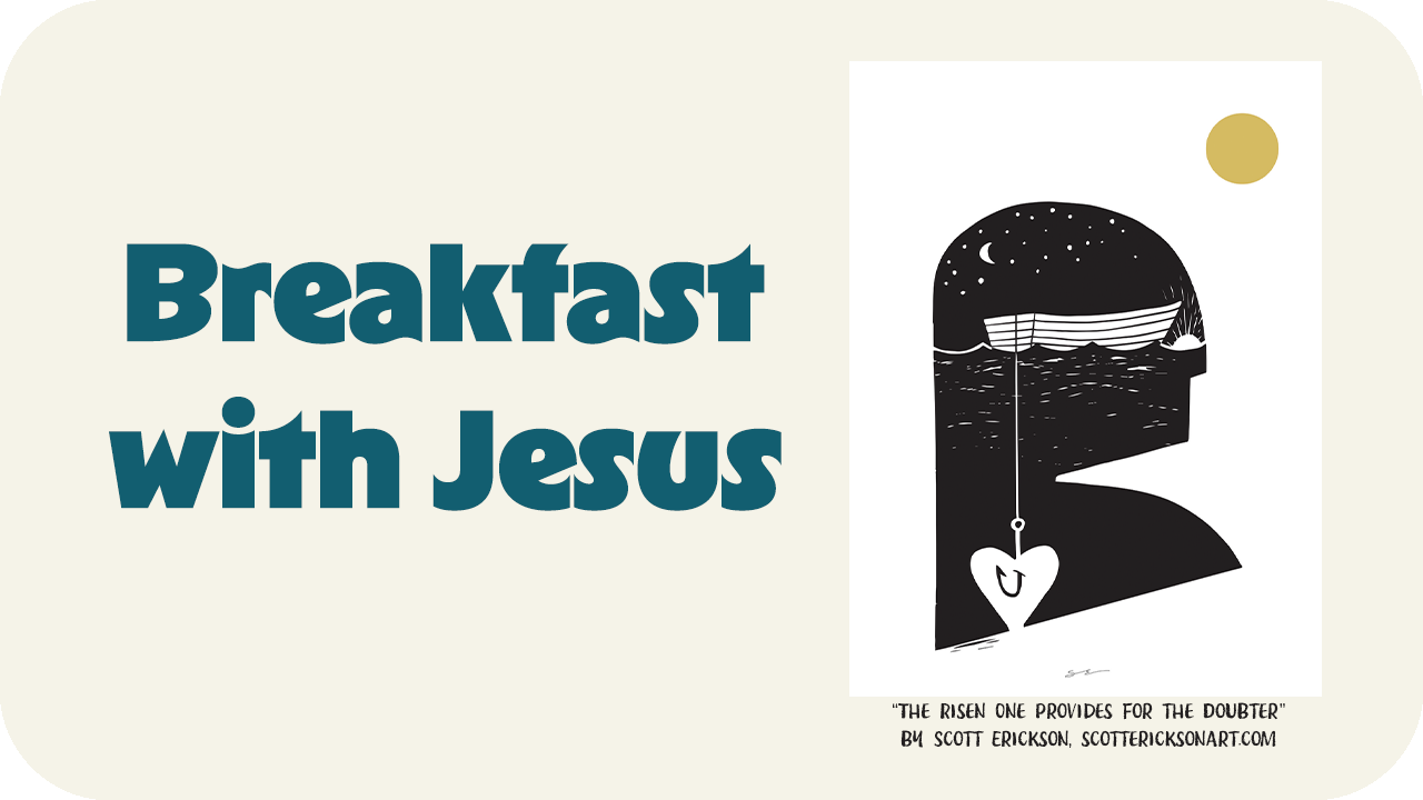 Breakfast with Jesus
