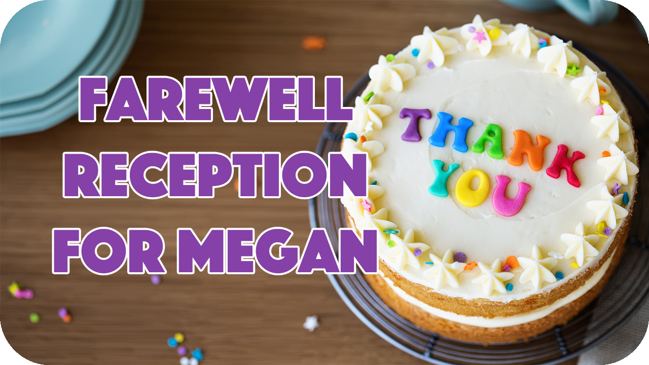 Farewell Reception: Megan Otto