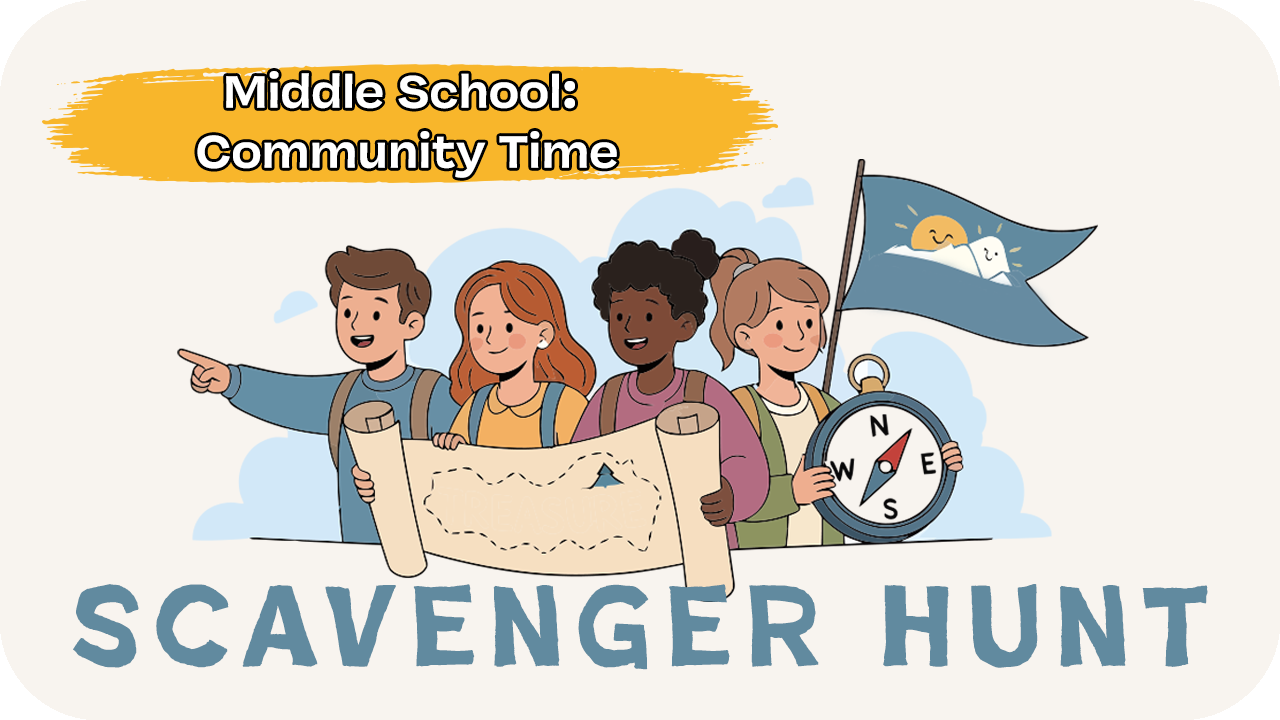 Middle School Community Time: Scavenger Hunt
