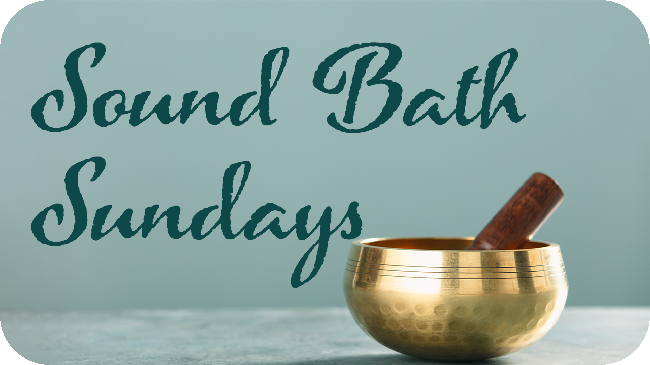 Sound Bath Sundays