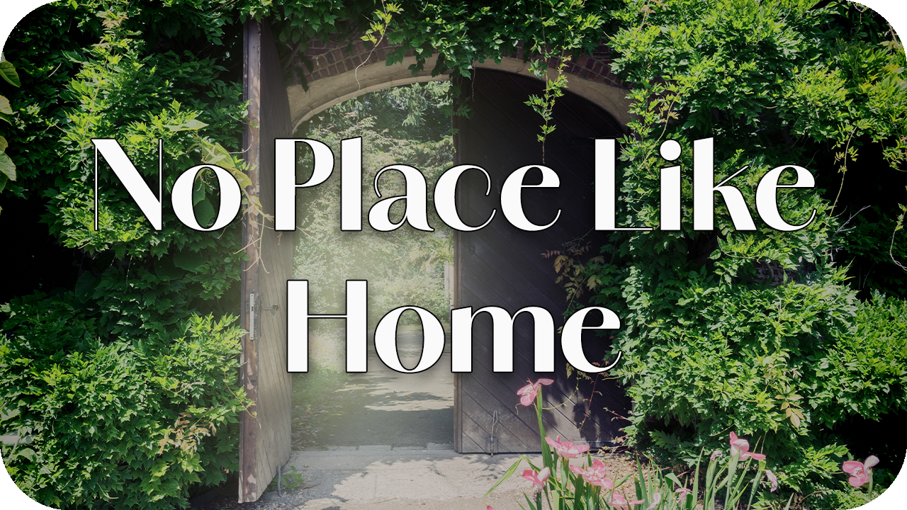 No Place Like Home