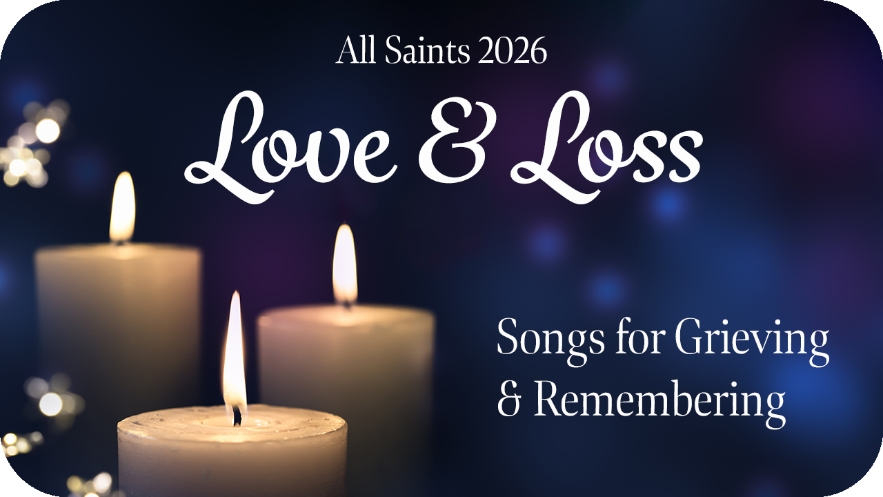 Love &amp; Loss: All Saints 2026