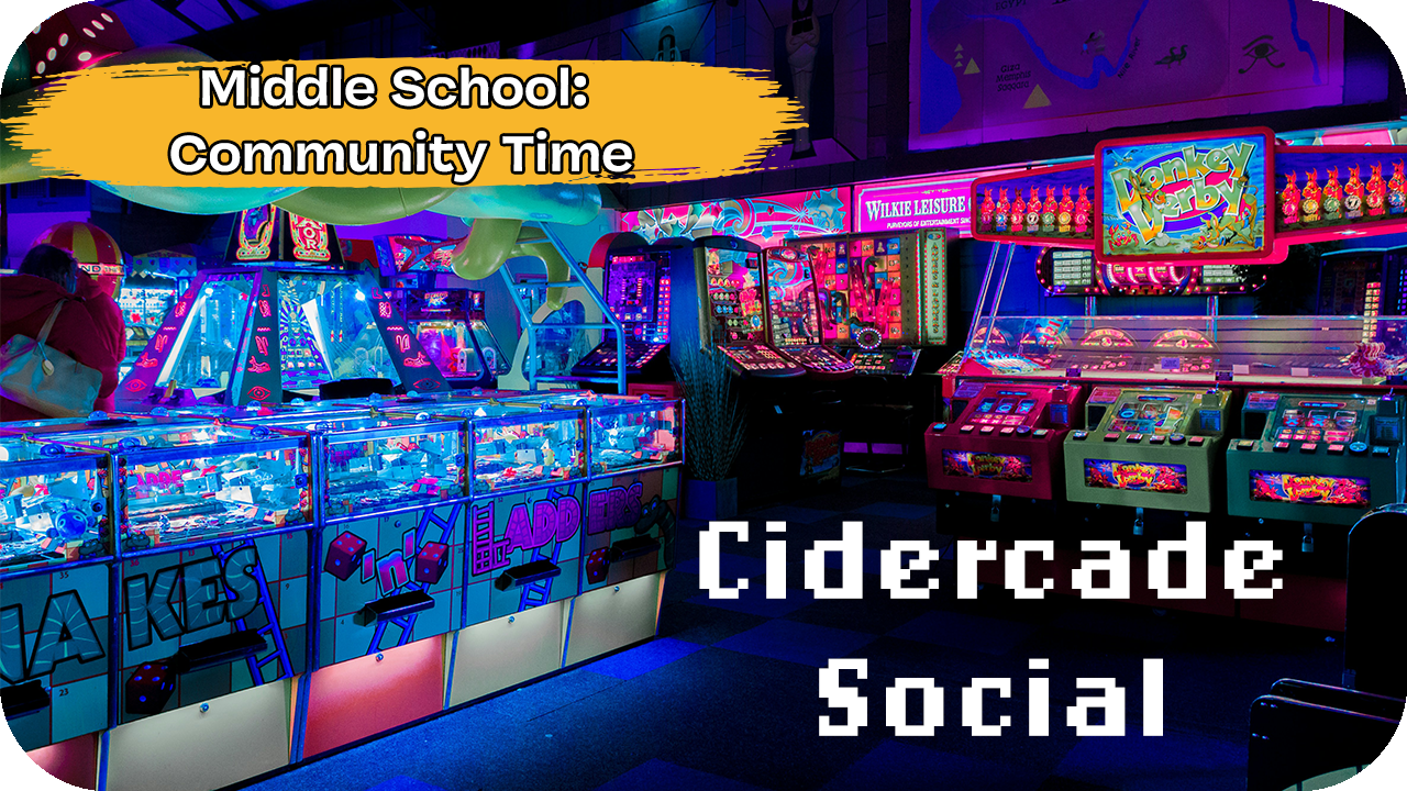 Middle School: Cidercade 