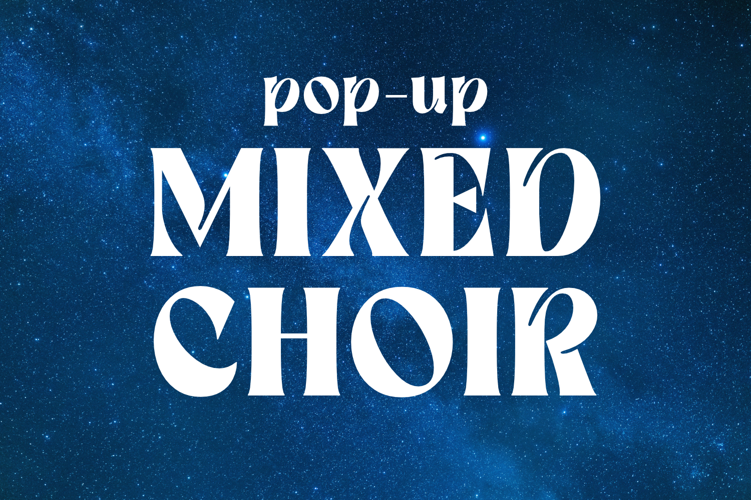 pop-up Mixed Choir