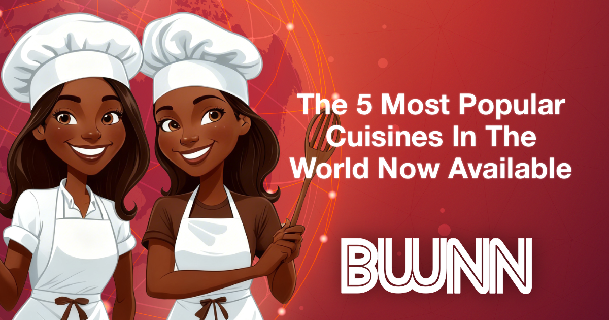 The 5 Most Popular Cuisines in the World Article Now Available on WhereAndWhatToEat.com