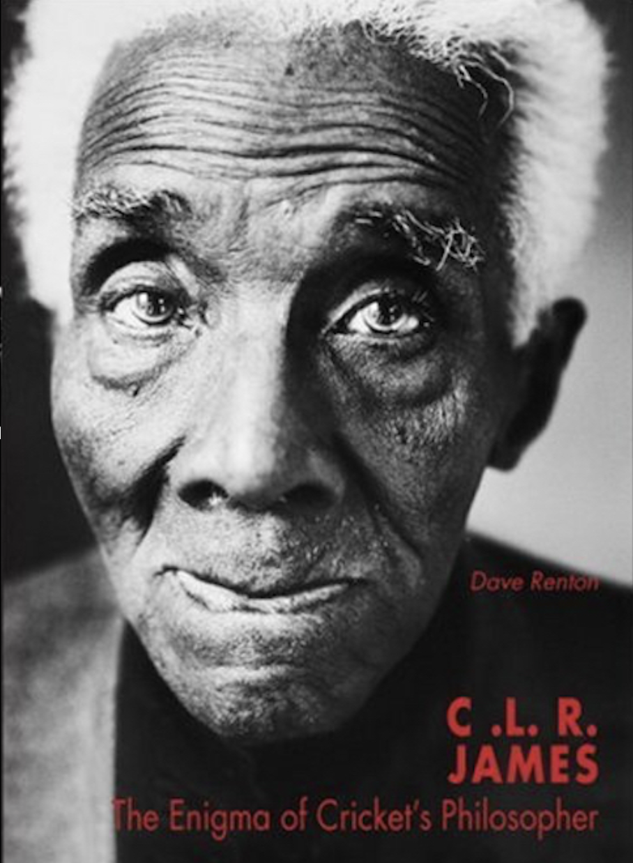   ‘C.L.R. James The Enigma of Cricket’s Philosopher’ by Dave Renton  
