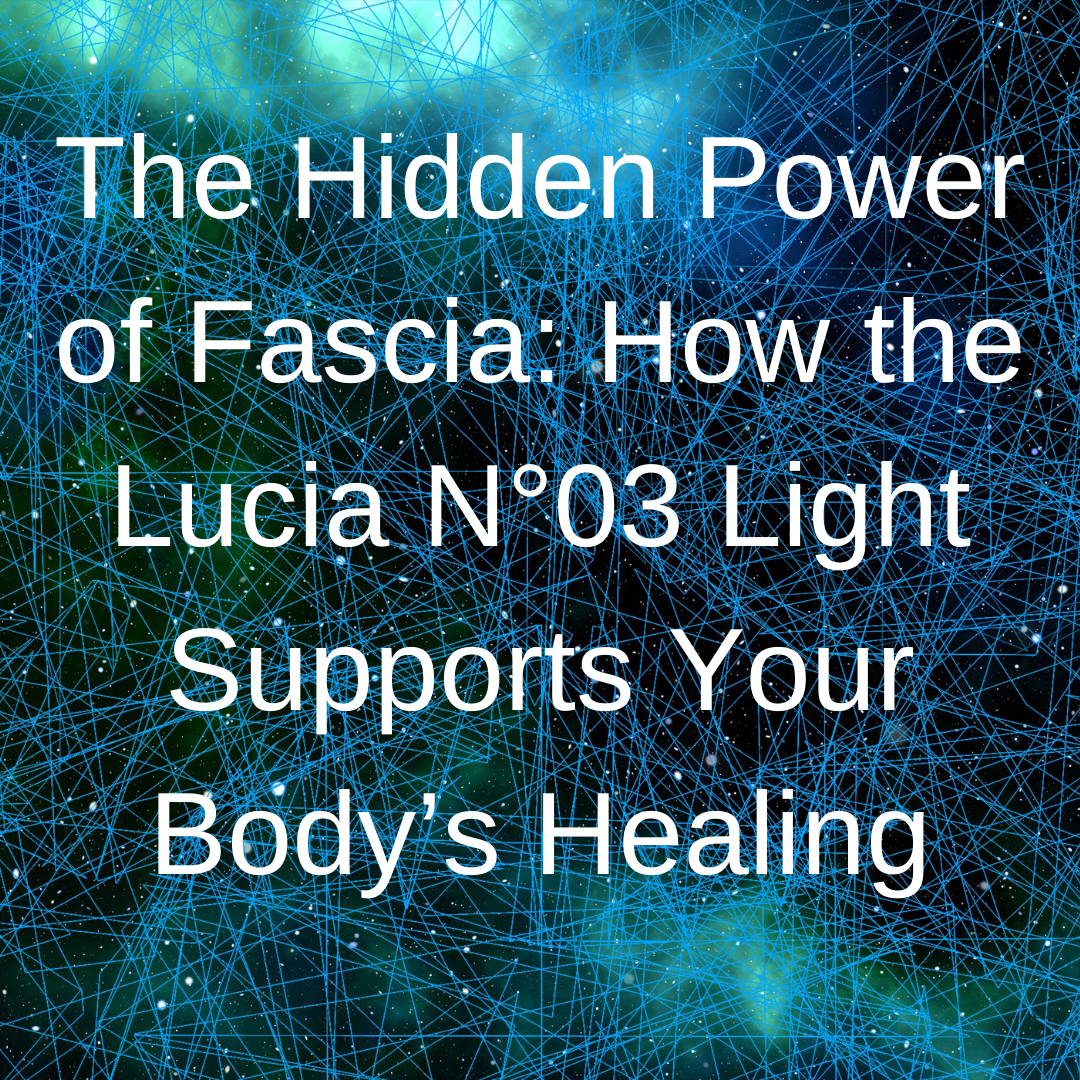 The Hidden Power of Fascia: How the Lucia N°03 Light Supports Your Body’s Healing