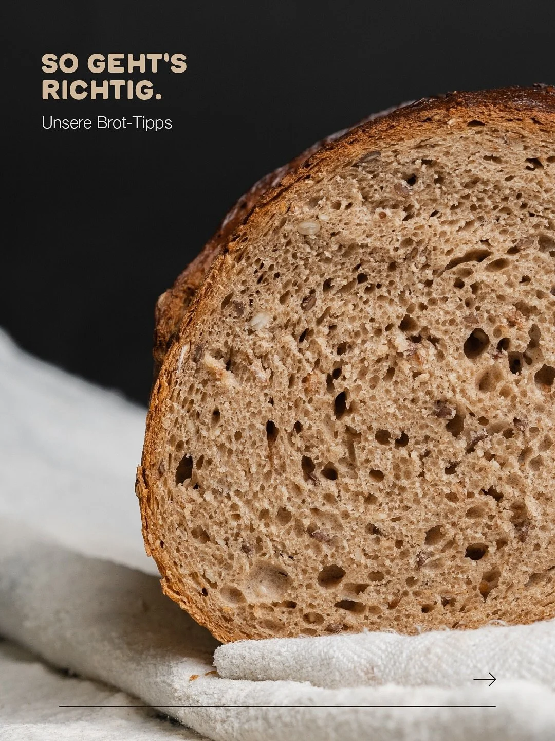 So geht&rsquo;s richtig. 👍🏼
Unsere Brot-Tipps 🥖