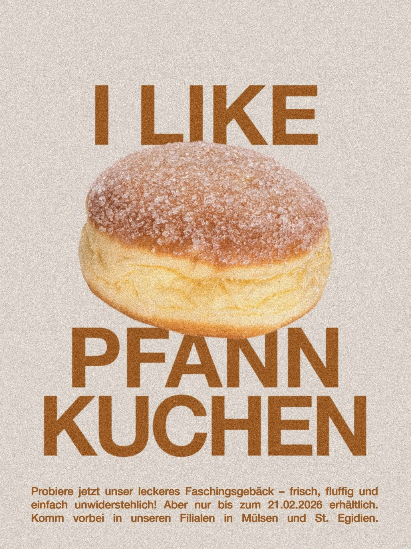 Probiere jetzt unser leckeres Faschingsgeb&auml;ck &ndash; frisch, fluffig und einfach unwiderstehlich! 😋 Aber nur bis zum 21.02.2026 erh&auml;ltlich.
Komm vorbei in unseren Filialen in M&uuml;lsen und St. Egidien &ndash; wir freuen uns auf dich!