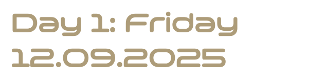 Text stating 'Day 1: Friday 12.09.2025' in beige font on a white background.