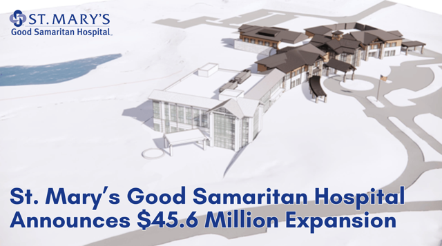 St. Mary’s Good Samaritan Hospital Announces $45.6 Million Expansion