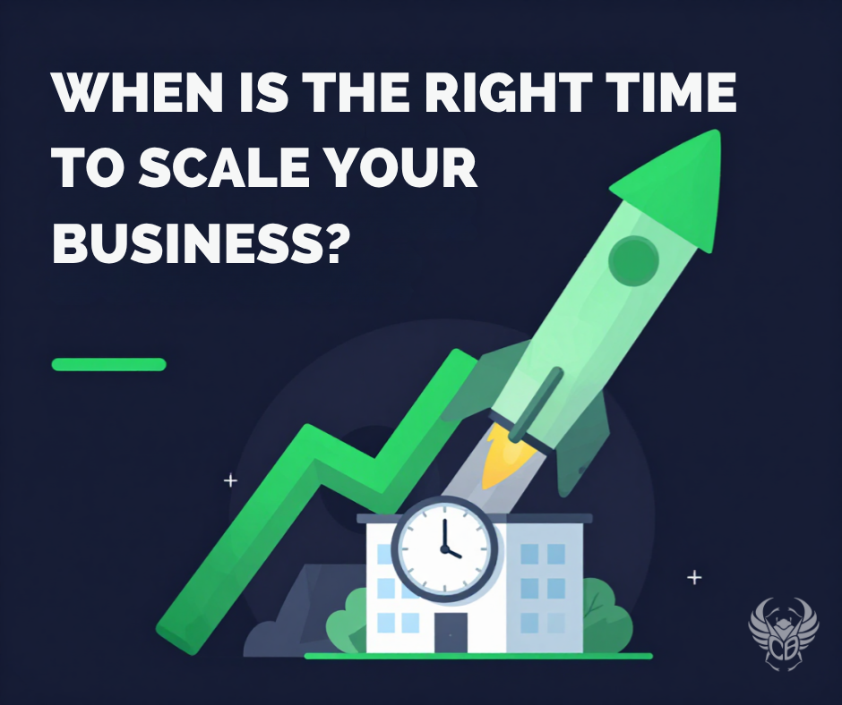When Is the Right Time to Scale Your Business?