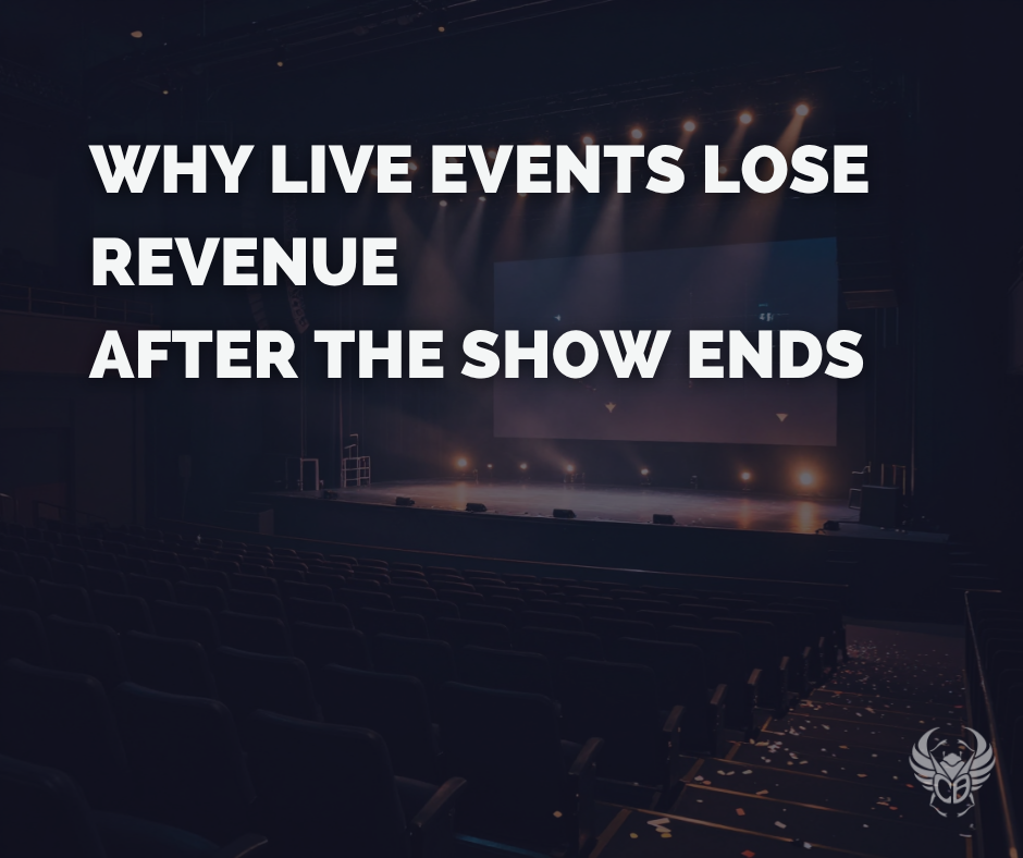 Why Live Events Lose Revenue After the Show Ends