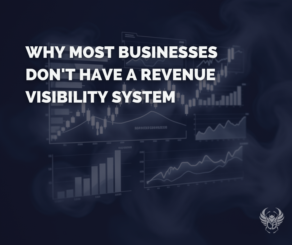 Why Most Businesses Don’t Have a Revenue Visibility System