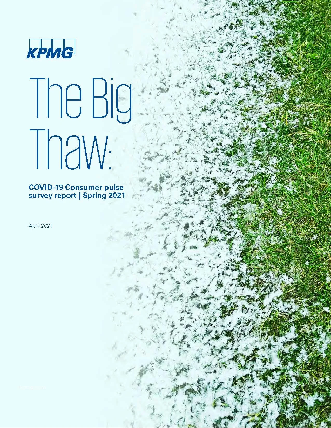 Cover page of a KPMG report titled 'The Big Thaw: COVID-19 Consumer Pulse Survey Report Spring 2021', dated April 2021, featuring a background image of a mix of snow and green grass.
