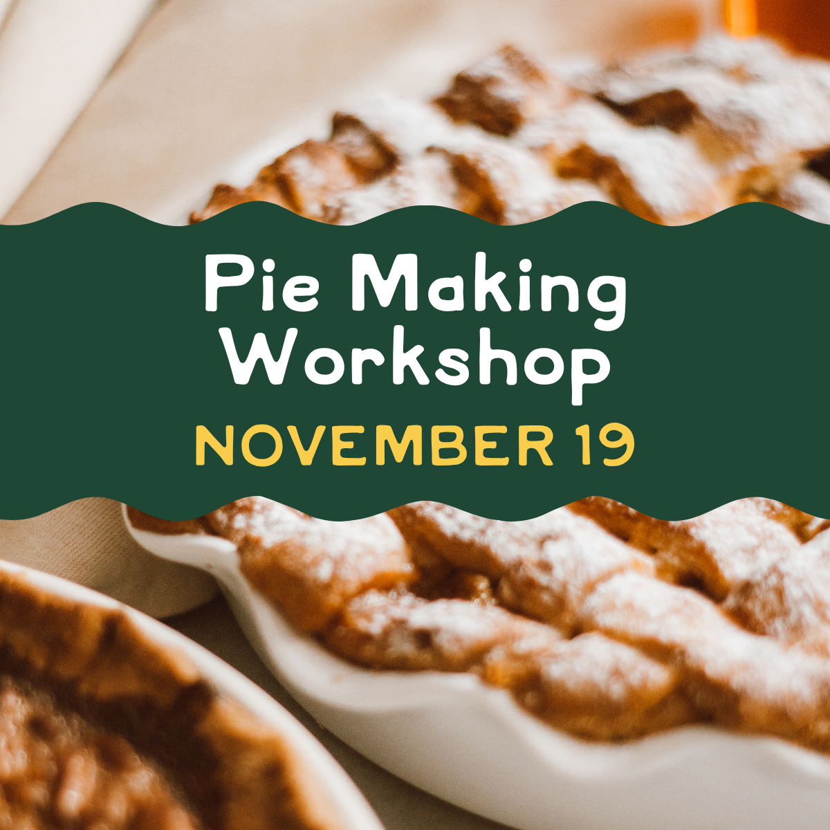November 19 | Pie Making Workshop