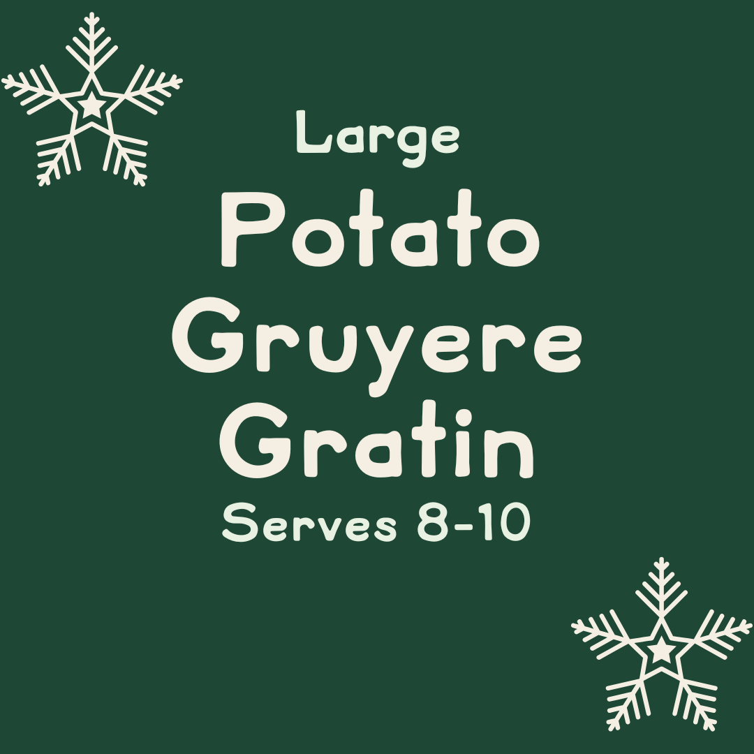 Potato Gruyere Gratin - Large - Serves 8-10