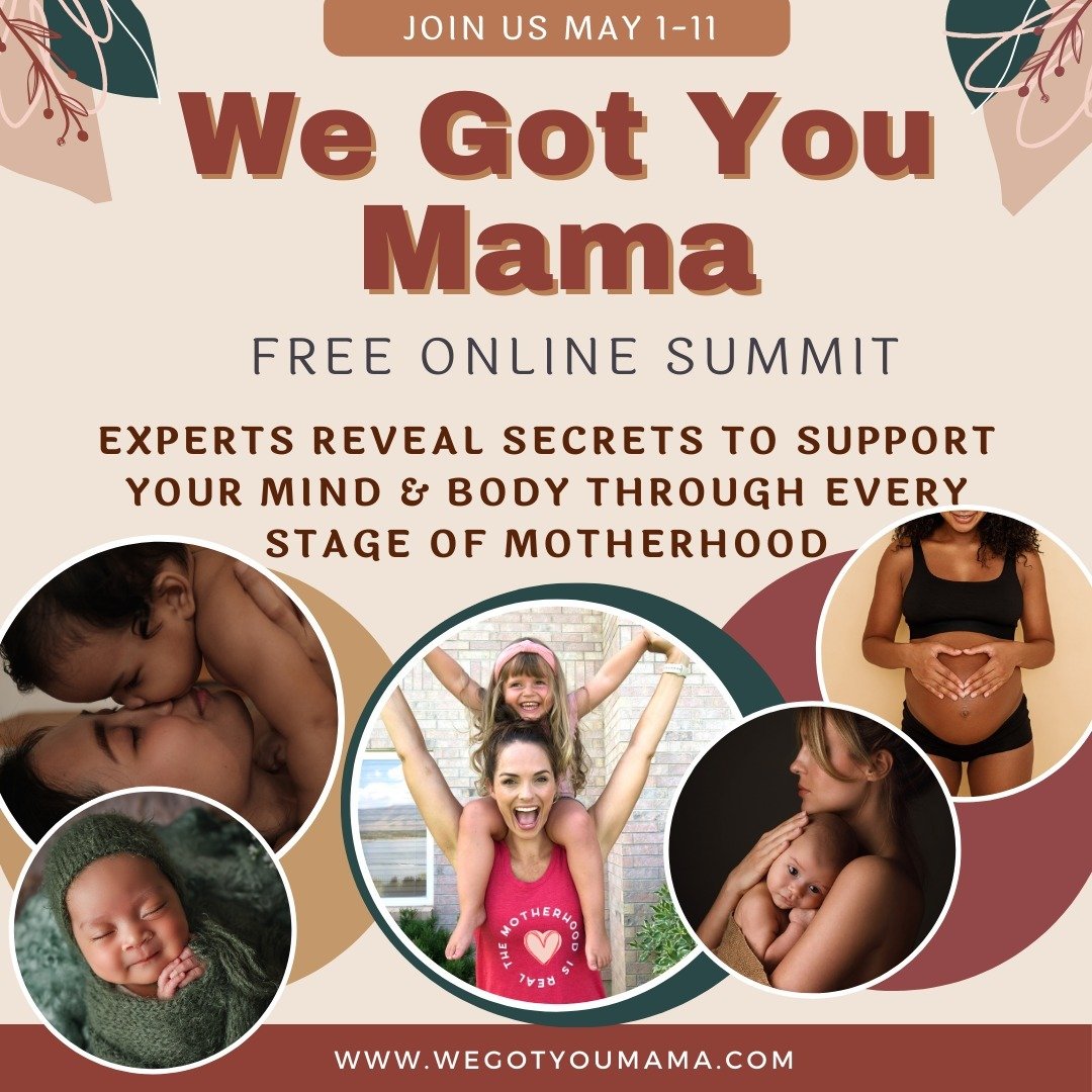 Join me for the We Got You Mama Summit! May 1st - 11th 

Are you an expecting mom or a seasoned mother seeking expert guidance and support on the beautiful and crazy journey of motherhood? Your search ends here!

Join us for the FREE We Got You Mama 