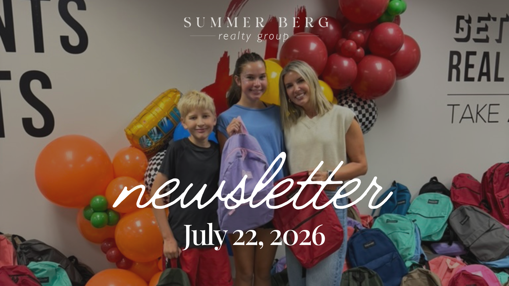 Summer Berg with two kids at a backpack drive event, surrounded by red and orange balloons and donated backpacks, newsletter header for July 22, 2026.