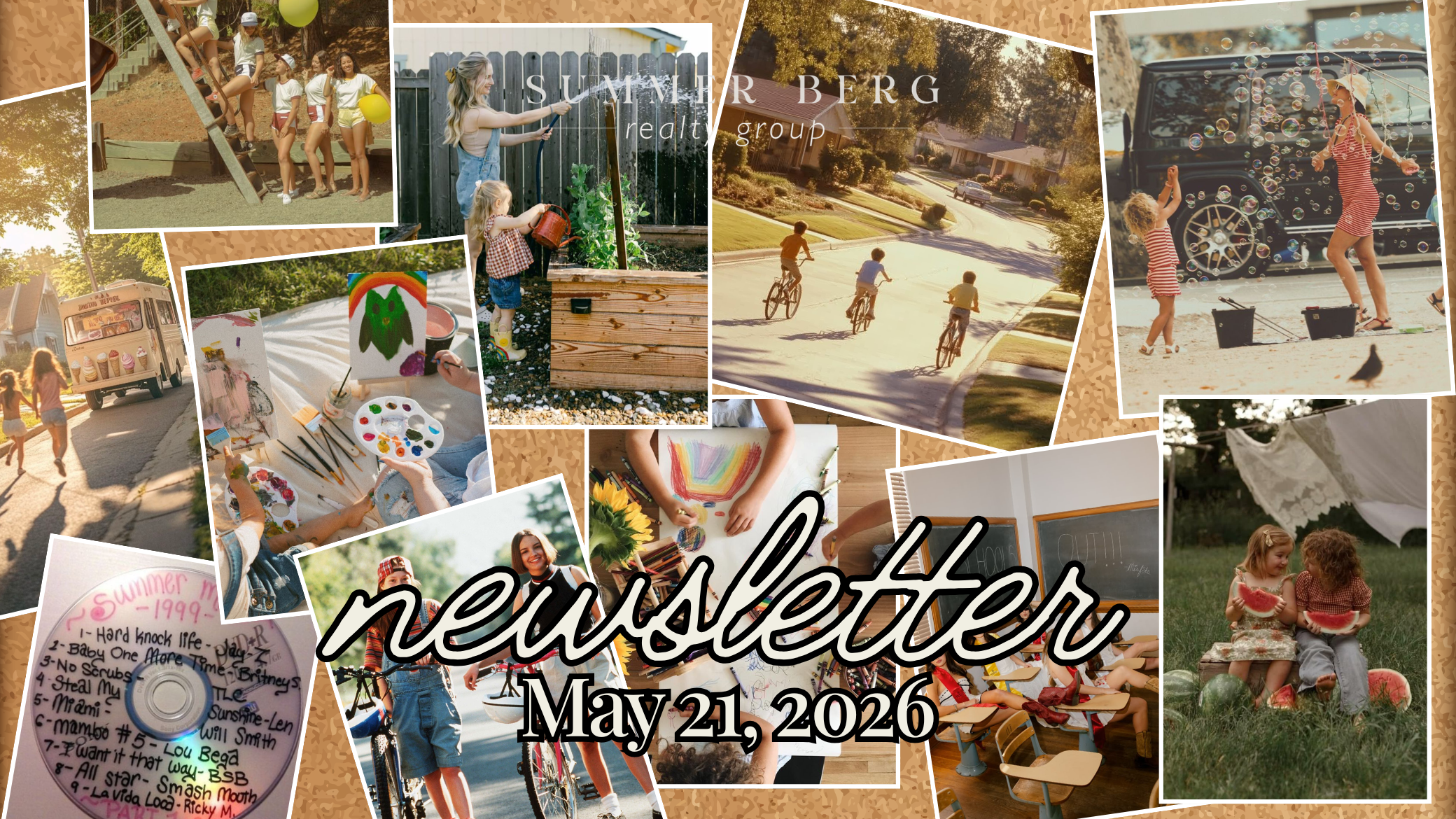 mmer Berg Realty Group May 21 2026 newsletter header featuring a nostalgic collage of childhood summer memories including kids riding bikes, painting, playing with bubbles, chasing an ice cream truck, gardening, eating, watermelon, chasing ice cream,