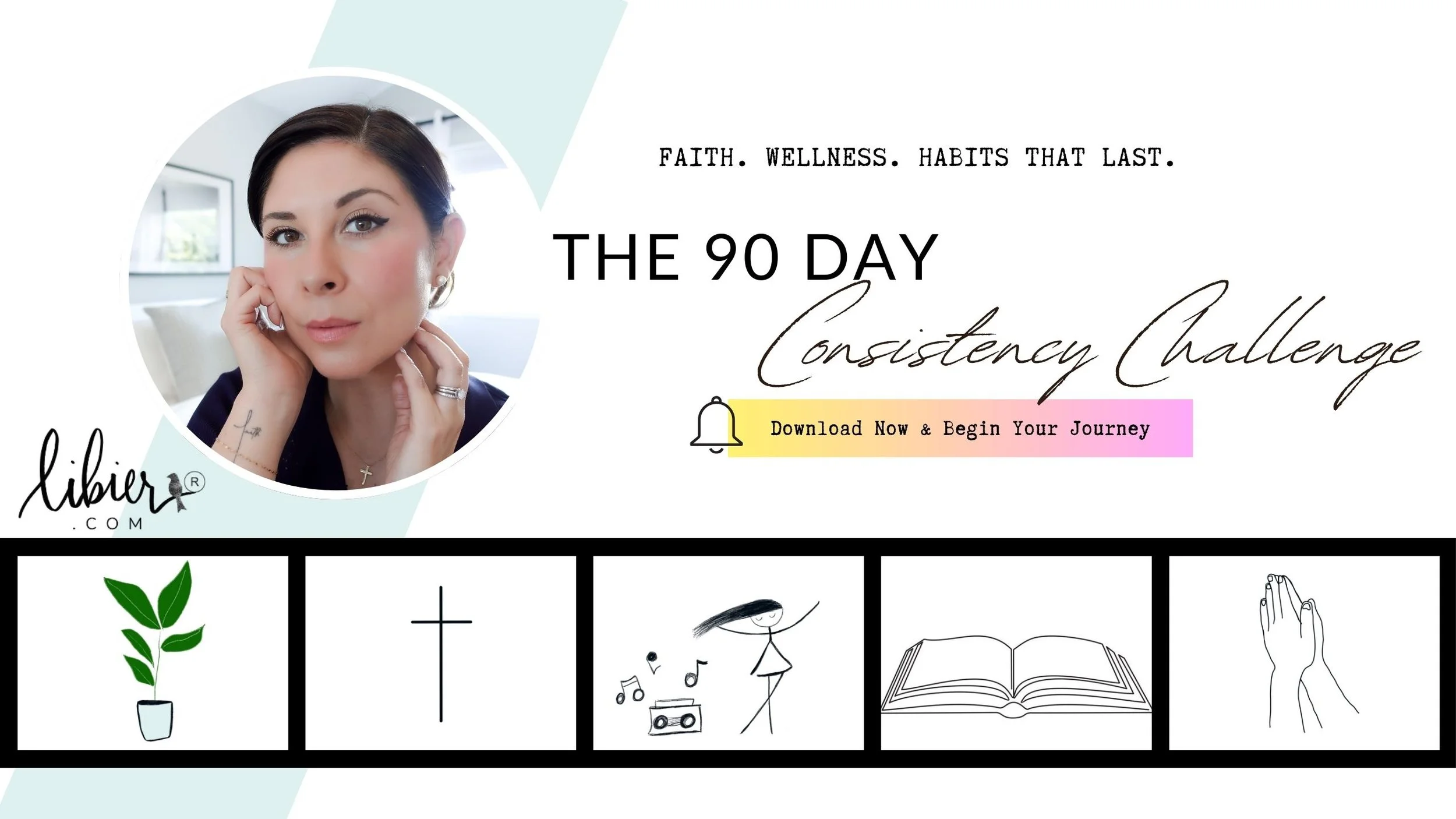 Promotional banner advertising a 90-day consistency challenge focused on faith, wellness, and habits, featuring a woman with short dark hair, a tattoo on her wrist, and jewelry, with icons of a plant, cross, music, prayer, and an open book.